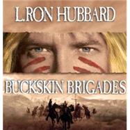 Buckskin Brigades by Hubbard, L. Ron, 9781592122219