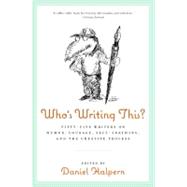 Who's Writing This? by Halpern, Daniel, 9780061782220