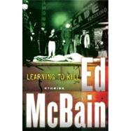 Learning to Kill by McBain, Ed, 9780151012220