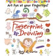 Fingerprint Drawing Art Fun at Your Fingertips! by Curto, Rosa M., 9780486802220