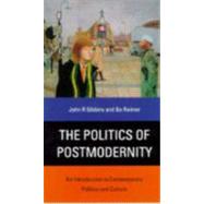 The Politics of Postmodernity; An Introduction to Contemporary Politics and Culture by John R Gibbins, 9780761952220