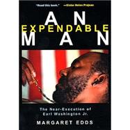 Expendable Man : The Near-Execution of Earl Washington, Jr. by Edds, Margaret, 9780814722220