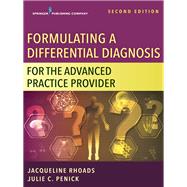 Formulating a Differential Diagnosis for the Advanced Practice Provider by Rhoads, Jacqueline, Ph.D.; Penick, Julie C., Ph.d., 9780826152220
