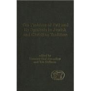 The Problem of Evil and its Symbols in Jewish and Christian Tradition by Graf Reventlow, Henning; Hoffman, Yair, 9780826462220