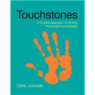 Touchstones A Guided Approach to Writing Paragraphs and Essays by Juzwiak, Chris, 9780312612221