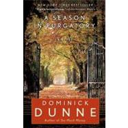 A Season in Purgatory A Novel by Dunne, Dominick, 9780345522221