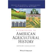 A Companion to American Agricultural History by Hurt, R. Douglas, 9781119632221
