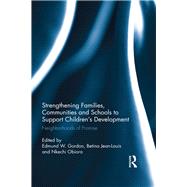 Strengthening Families, Communities, and Schools to Support Children's Development: Neighborhoods of Promise by Gordon; Edmund W., 9781138062221