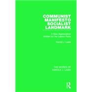 Communist Manifesto (Works of Harold J. Laski): Socialist Landmark by Laski; Harold J., 9781138822221