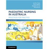 Paediatric Nursing in Australia by Fraser, Jennifer; Waters, Donna; Forster, Elizabeth; Brown, Nicola, 9781316642221
