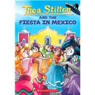 Fiesta in Mexico (Thea Stilton #35) by Stilton, Thea, 9781338802221