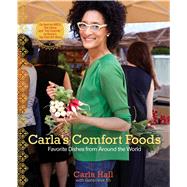 Carla's Comfort Foods Favorite Dishes from Around the World by Hall, Carla; Ko, Genevieve; Janisch, Frances; Barry, Jennifer, 9781451662221