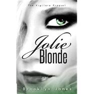 Jolie Blonde by James, Brooklyn; Gage, Cynthia; Hansen, Sarah, 9781500852221