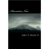 Ascension Now by Hoyle, John T., II, 9781501082221