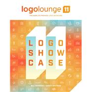 Logolounge 11 The World's Premier Logo Showcase by Gardner, Bill; Whitman, Sarah, 9781543972221
