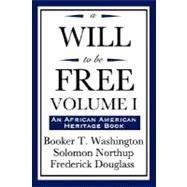 A Will to be Free, An African American Heritage Book by Washington, Booker T.; Northup, Solomon; Douglass, Frederick, 9781604592221