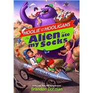 The Alien That Ate My Socks by Dorman, Brandon, 9781629722221