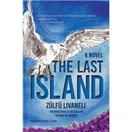 The Last Island A Novel by Livaneli, Zlf; Sahin, Ayse A., 9781635422221
