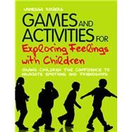 Games and Activites for Exploring Feelings by Rogers, Vanessa, 9781849052221