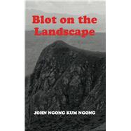 Blot on the Landscape by Ngong, John Ngong Kum, 9789956792221