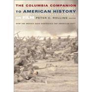 Columbia Companion to American History of Film by Rollins, Peter C., 9780231112222
