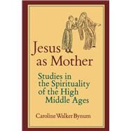 Jesus As Mother by Bynum, Caroline Walker, 9780520052222