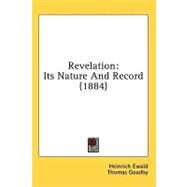 Revelation : Its Nature and Record (1884) by Ewald, Heinrich; Goadby, Thomas, 9780548942222