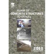 Repair of Concrete Structures to EN 1504 by Dansk Standard;, 9780750662222