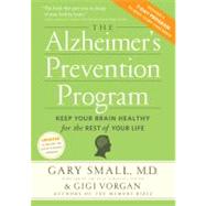 The Alzheimer's Prevention Program Keep Your Brain Healthy for the Rest of Your Life by Small, Gary; Vorgan, Gigi, 9780761172222
