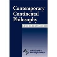 Contemporary Continental Philosophy by D'amico,Robert, 9780813332222