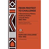 From Protest to Challenge, Vol. 2 A Documentary History of African Politics in South Africa, 1882-1964: Hope and Challenge, 1935-1952 by Carter, Gwendolen M.; Karis, Thomas, 9780817912222