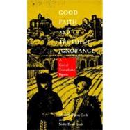 Good Faith and Truthful Ignorance: A Case of Transatlantic Bigamy by Cook, Alexandra Parma; Cook, Noble David, 9780822312222