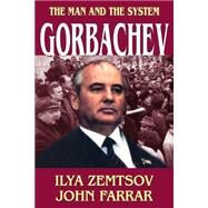 Gorbachev: The Man and the System by Farrar,John, 9780887382222