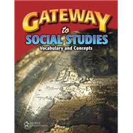 Gateway to Social Studies: Student Book, Softcover Vocabulary and Concepts by Cruz, Barbara C.; Thornton, Stephen J., 9781111222222