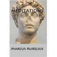 Meditations by Marcus Aurelius, Emperor of Rome, 9781500152222