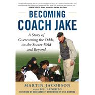 Becoming Coach Jake by Jacobson, Martin; Saporito, Bill; Garber, Don; Martino, Kyle (AFT), 9781510742222