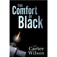 The Comfort of Black A Novel by Wilson, Carter, 9781608092222