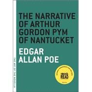 The Narrative of Arthur Gordon Pym of Nantucket by POE, EDGAR ALLAN, 9781612192222