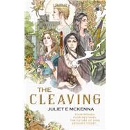 The Cleaving by Mckenna, Juliet E., 9781915202222