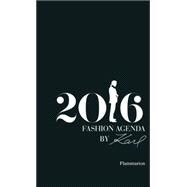 Fashion Agenda by Karl: 2016 by Mauries, Patrick; Napias, Jean-Christophe; Lagerfeld, Karl, 9782080202222