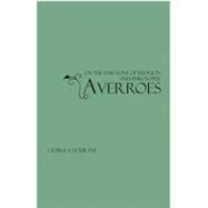 Averroes : On the Harmony of Religion and Philosophy by Hourani, George F., 9780718902223