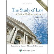 The Study of Law A Critical Thinking Approach by Currier, Katherine A.; Eimermann, Thomas E., 9781454852223