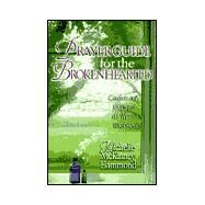 Prayer Guide for the Brokenhearted : Comfort and Healing on the Way to Wholeness by Hammond, Michelle McKinney, 9781569552223