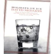Holidays on Ice by Sedaris, David; Sedaris, David; Magnuson, Ann; Sedaris, Amy, 9781586212223