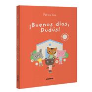 �Buenos d�as, Dud�s! / Good morning, Dudus! by Geis, Patricia, 9788411582223