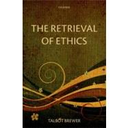 The Retrieval of Ethics by Brewer, Talbot, 9780199692224