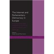 The Internet and Parliamentary Democracy in Europe: A Comparative Study of the Ethics of Political Communication in the Digital Age by Dai; Xiudian, 9780415572224