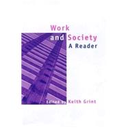 Work and Society A Reader by Grint, Keith, 9780745622224