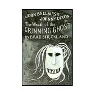 The Wrath of the Grinning Ghost by Strickland, Brad; Gorey, Edward, 9780803722224