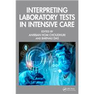 Interpreting Laboratory Tests in Intensive Care by Anirban Hom Choudhuri and Barnali Das, 9781041152224